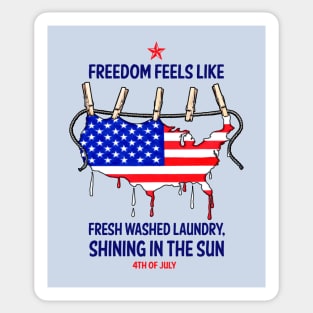 Freedom feels like: Fresh washed Laundry, Shining in the Sun. 4th of July. Sticker